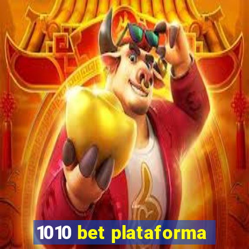 1010 bet plataforma